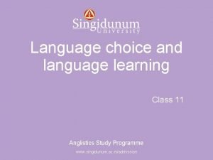 Anglistics Study Programme Language choice and language learning
