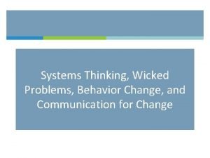 Systems Thinking Wicked Problems Behavior Change and Communication