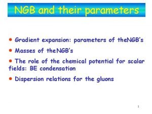 NGB and their parameters Gradient expansion parameters of