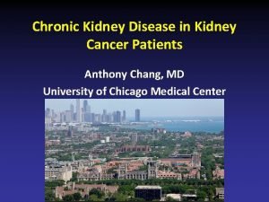 Chronic Kidney Disease in Kidney Cancer Patients Anthony