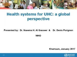 Health systems for UHC a global perspective Presented