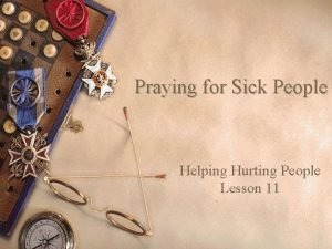 Praying for Sick People Helping Hurting People Lesson
