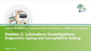 Control of Multidrug Resistant MicroOrganisms in Health Care