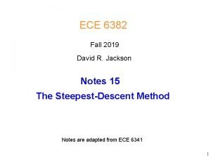 ECE 6382 Fall 2019 David R Jackson Notes