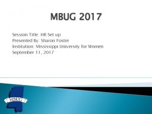 MBUG 2017 Session Title HR Set up Presented