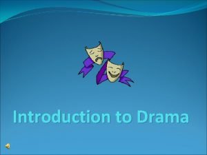 Introduction of drama