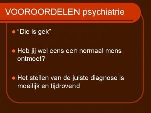 VOOROORDELEN psychiatrie l Die is gek l Heb