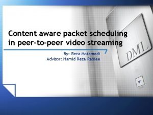 Content aware packet scheduling in peertopeer video streaming