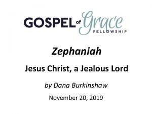 Zephaniah Jesus Christ a Jealous Lord by Dana