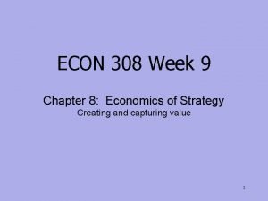 ECON 308 Week 9 Chapter 8 Economics of