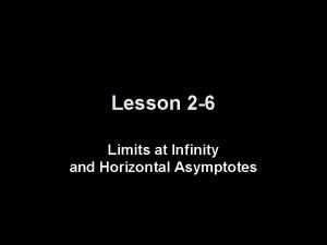 Lesson 2 6 Limits at Infinity and Horizontal