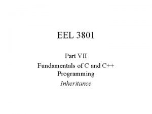 EEL 3801 Part VII Fundamentals of C and