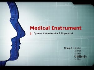 LOGO Medical Instrument Dynamic Characteristics Biopotential Group 3
