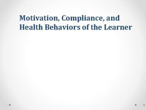Compliance motivation and health behaviors of the learner