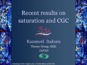 Recent results on saturation and CGC Kazunori Itakura