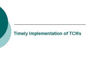 Timely Implementation of TCMs History 2001 2002 l