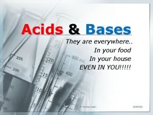 Acids Bases They are everywhere In your food