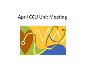 April CCU Unit Meeting Congratulations and Thank You