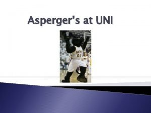 Aspergers at UNI Paul M Conditt Psy D