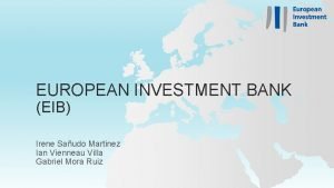 EUROPEAN INVESTMENT BANK EIB Irene Saudo Martinez Ian