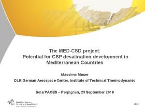 The MEDCSD project Potential for CSP desalination development