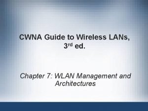 CWNA Guide to Wireless LANs 3 rd ed