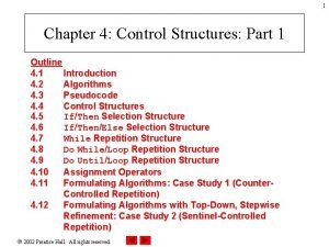 1 Chapter 4 Control Structures Part 1 Outline
