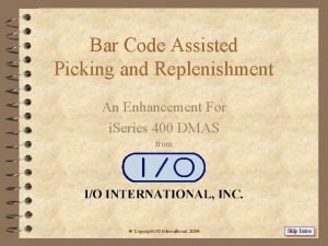 Bar Code Assisted Picking and Replenishment An Enhancement
