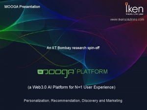 MOOGA Presentation www ikensolutions com An IIT Bombay