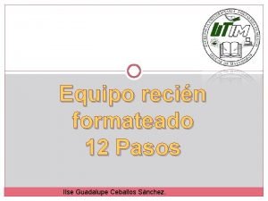 Equipo recin formateado 12 Pasos Ilse Guadalupe Ceballos