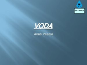 VODA Anna Vesel OBSAH sblen s vodou lovk