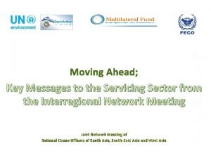 Moving Ahead Key Messages to the Servicing Sector