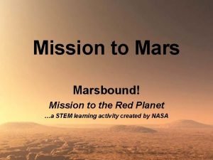 Mission to Marsbound Mission to the Red Planet