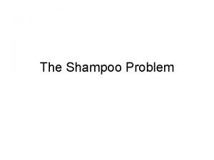 Researchers who are studying a new shampoo