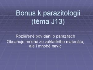 Bonus k parazitologii tma J 13 Rozen povdn