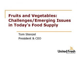 Fruits and Vegetables ChallengesEmerging Issues in Todays Food