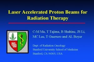 Laser Accelerated Proton Beams for Radiation Therapy CM