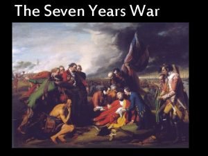 What caused the seven years war
