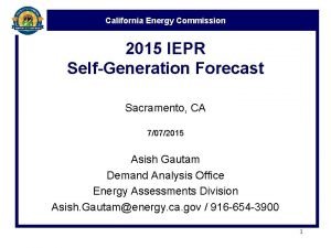 California Energy Commission 2015 IEPR SelfGeneration Forecast Sacramento