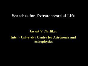 Searches for Extraterrestrial Life Jayant V Narlikar Inter