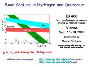 Muon Capture in Hydrogen and Deuterium EXA 08