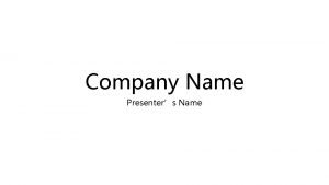 Company Name Presenters Name Introduction Company Purpose In