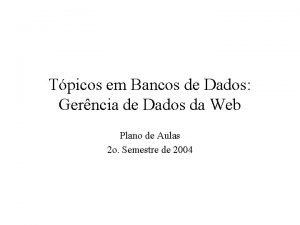 Tpicos em Bancos de Dados Gerncia de Dados