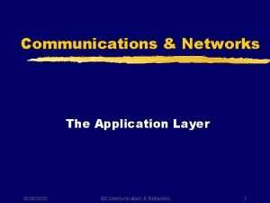 Communications Networks The Application Layer 9262020 Communication Networks