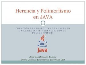 Herencia y Polimorfismo en JAVA CREACIN DE JERARQUAS