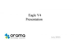 Eagle V 4 Presentation July 2015 INTRODUCTION Eagle