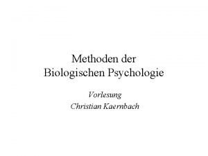 Methoden der Biologischen Psychologie Vorlesung Christian Kaernbach Mikroskopische