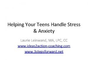 Helping Your Teens Handle Stress Anxiety Laurie Leinwand