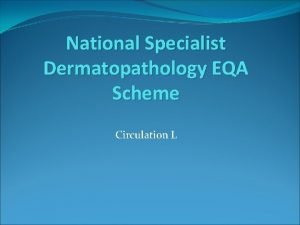 Dermatopathology eqa