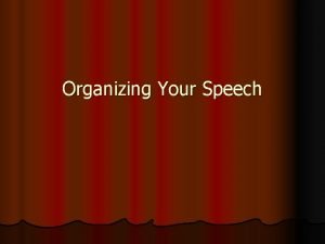Strategic organization means putting a speech together